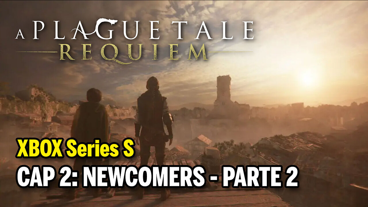 A PLAGUE TALE: Requiem (XBOX Series S) - Cap 2: Newcomers pt2