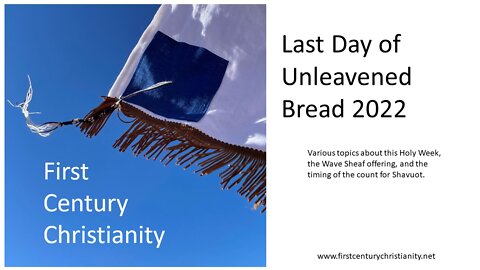 Last Day of Unleavened Bread 2022