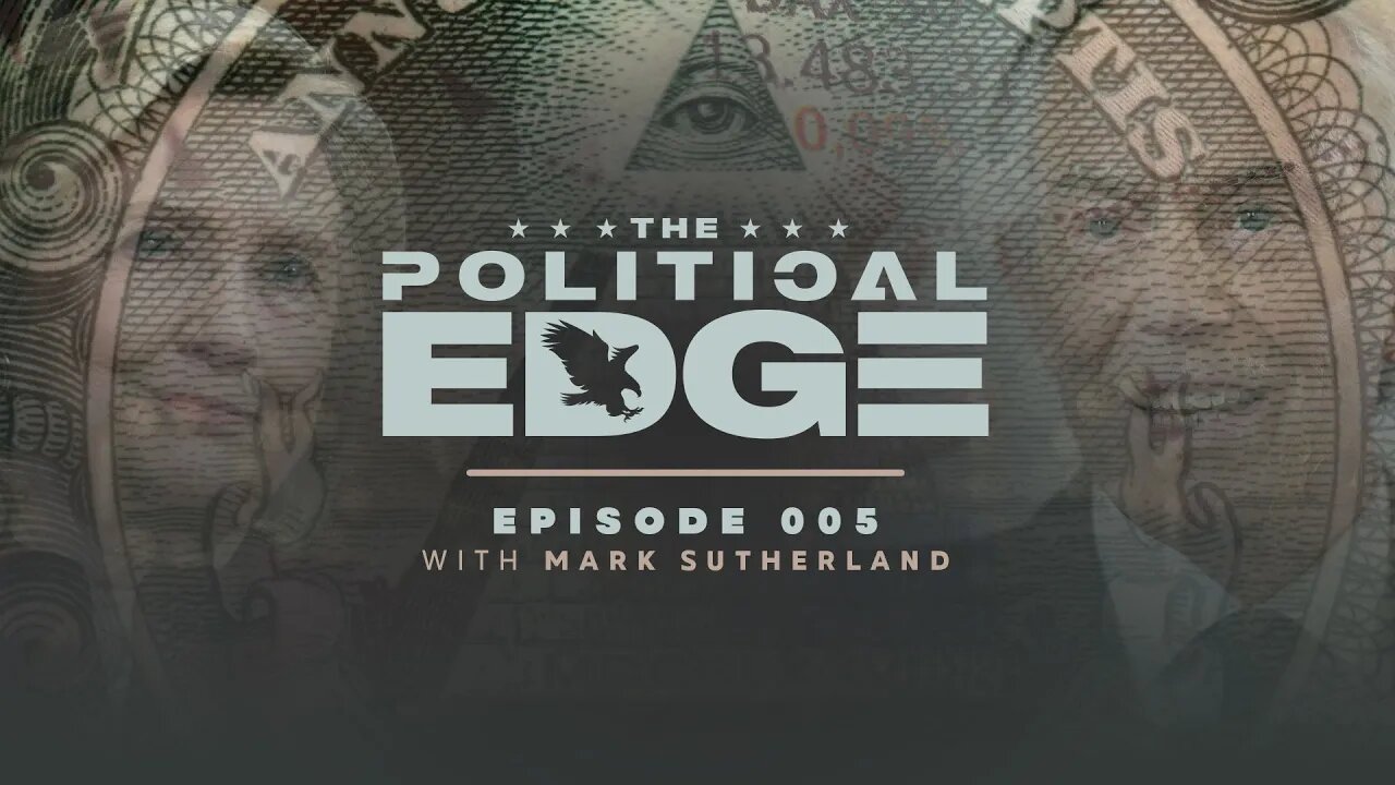 The Political Edge: Episode 005: Mark Sutherland-Global Malfeasance