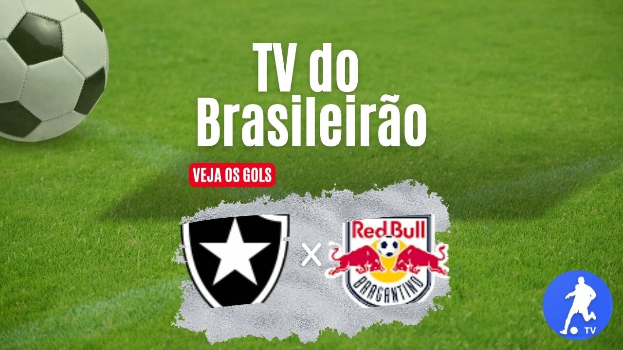 Botafogo x Red Bull Bragantino - Brasileirão Série A 2023 - Assista aos gols ⚽📱