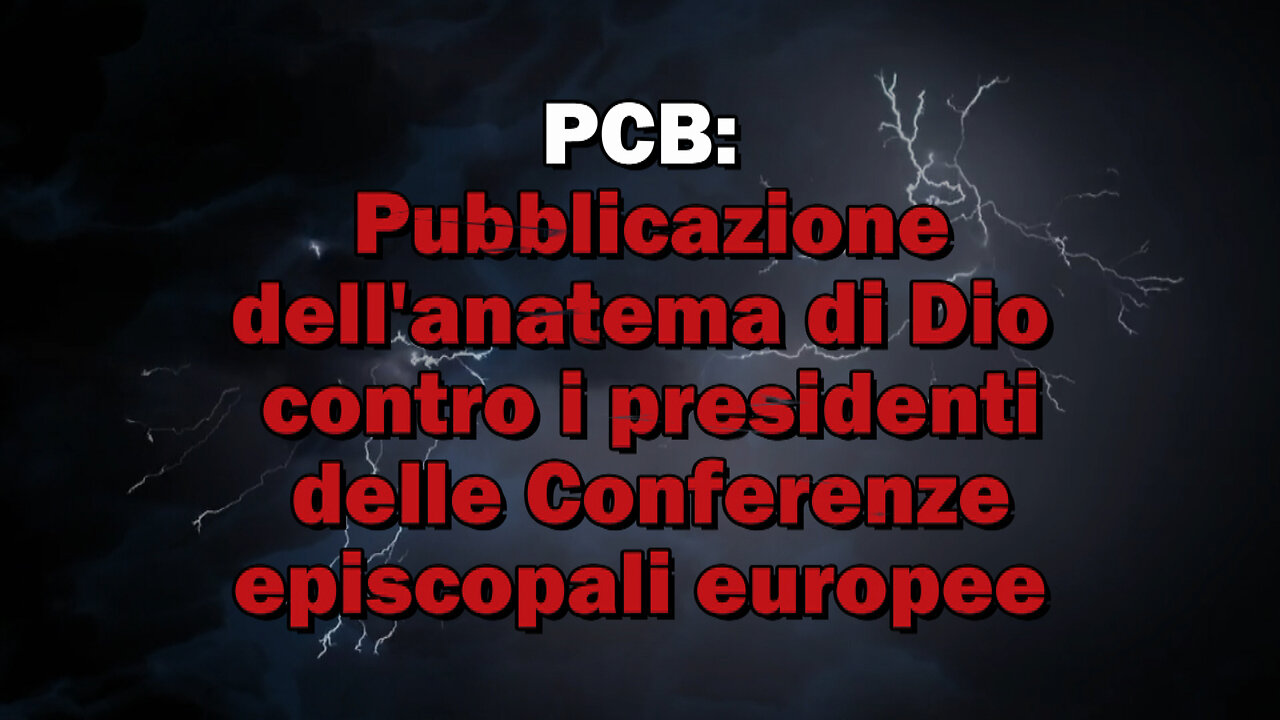 PCB: Pubblicazione dell’anatema di Dio contro i presidenti delle Conferenze episcopali europee