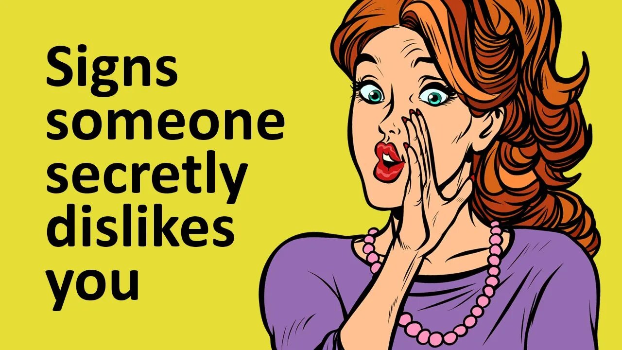 16 Signs Someone Secretly Dislikes You