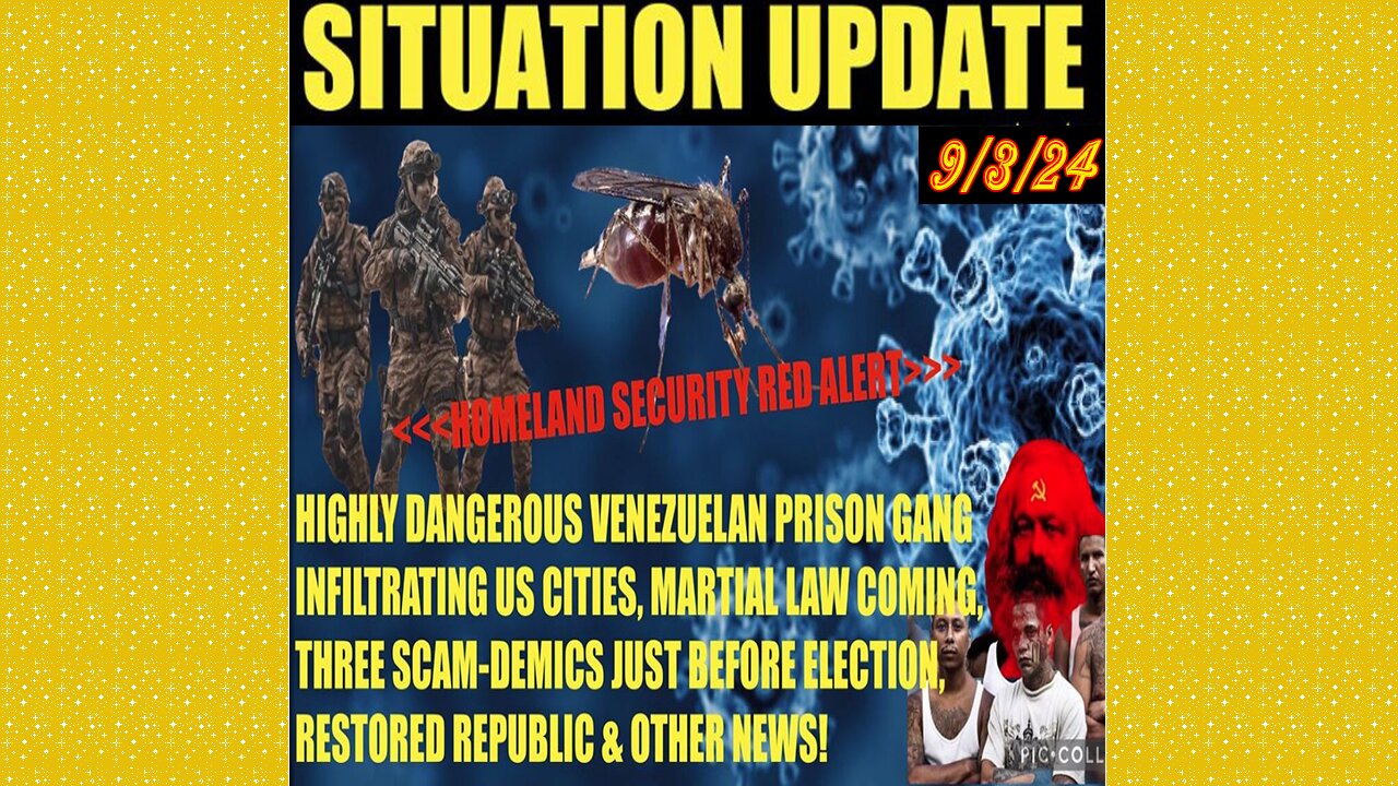 SITUATION UPDATE 9/3/24 - Ven. Prison Gangs In Us Cities, 3 Scam-Demics, Martial Law, Vt Intel