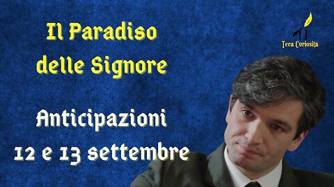 Il Paradiso delle Signore 9, spoiler 12 e 13 settembre 2024: contrasti tra Roberto e Tancredi