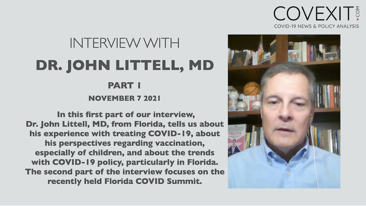 Dr. John Littell, MD Interview – Part 1: Perspectives on COVID Treatments & Policy in Florida