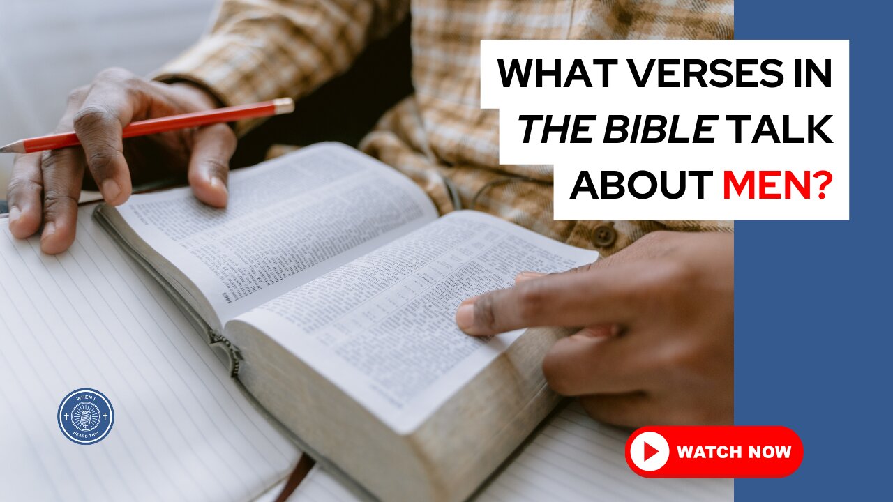 What verses in the Bible talk about men?