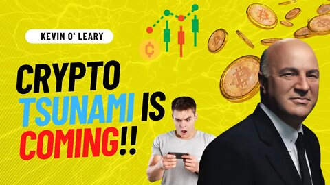 WARNING ! Crypto Tsunami - Kevin O'Leary