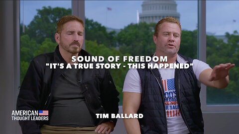 SOUND OF FREEDOM - "It's A True Story - This Happened" - Tim Ballard