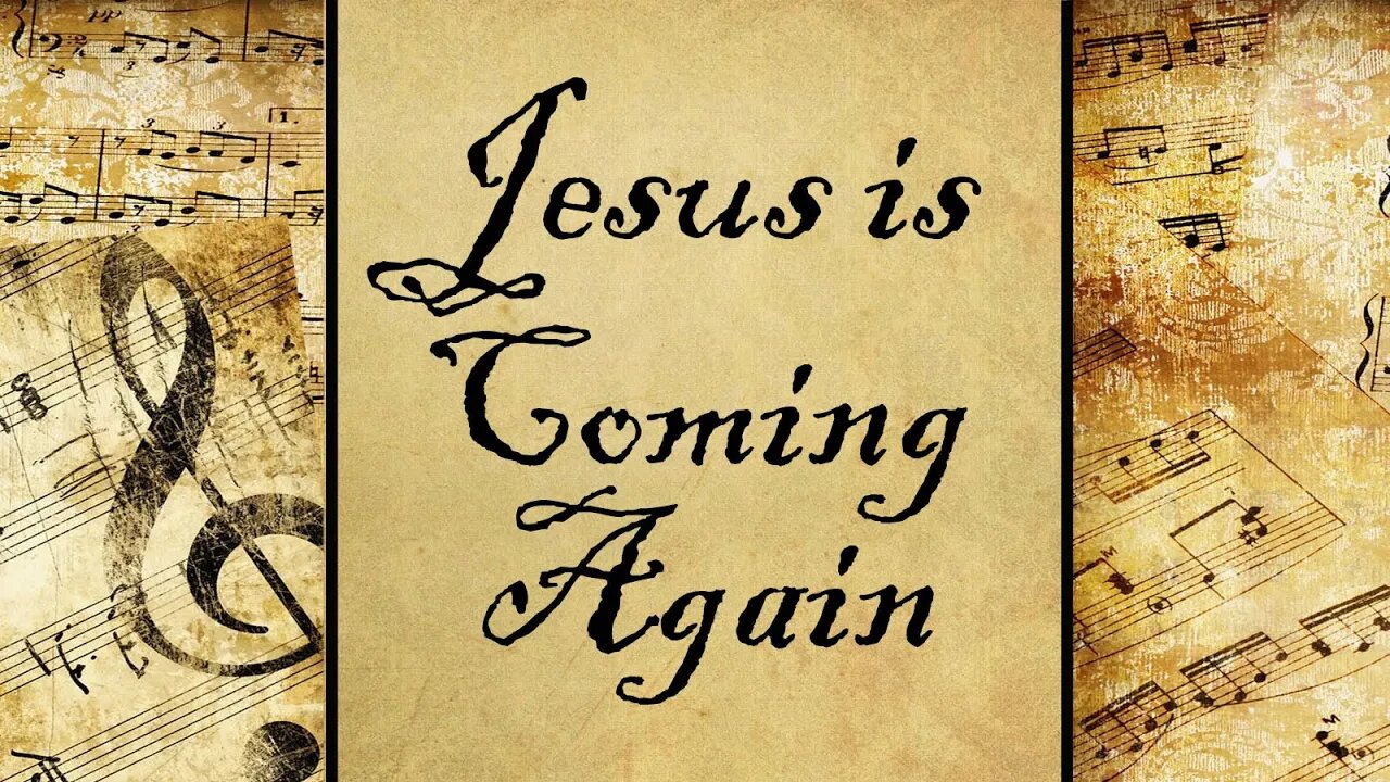 Jesus is Coming Again | Hymn