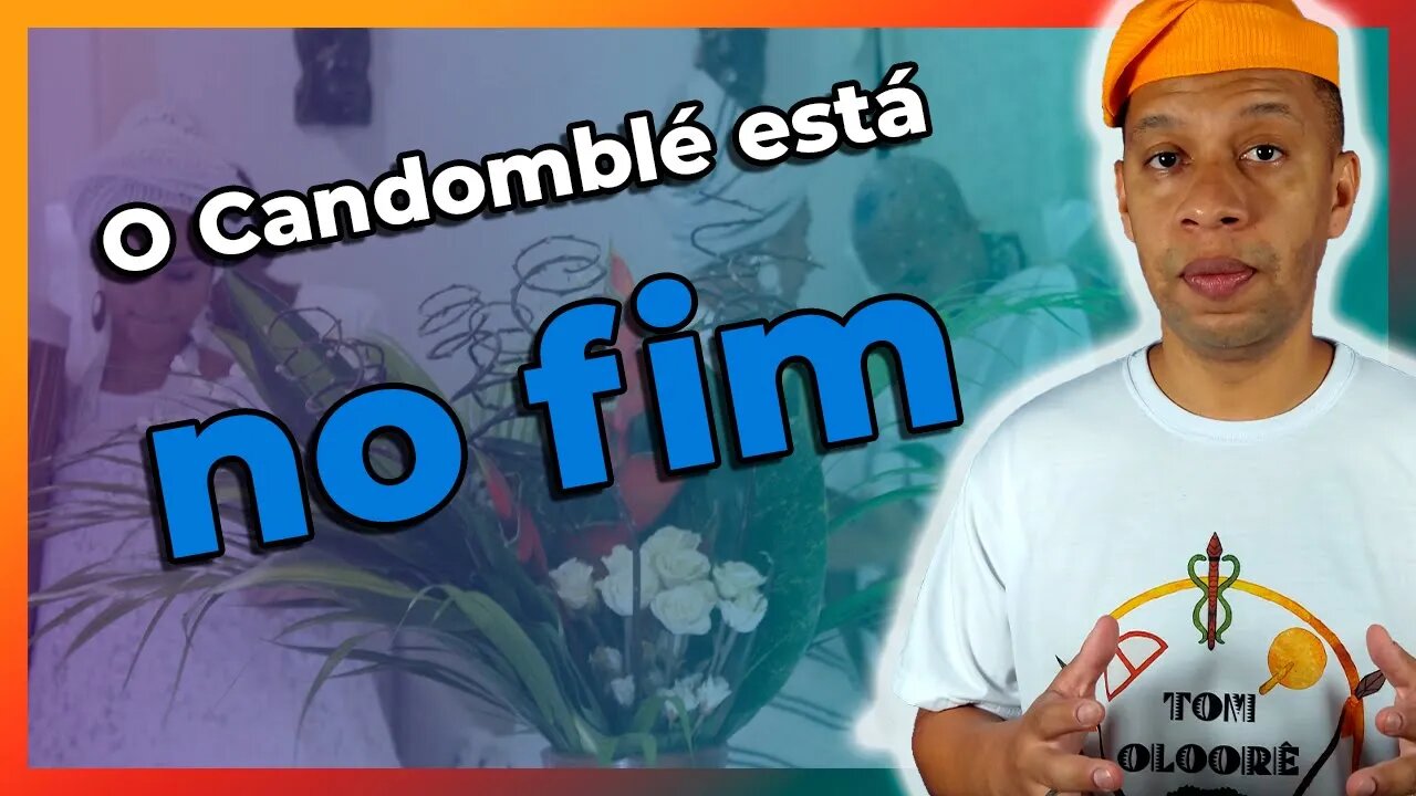 O candomblé vai acabar? | O fim do candomblé? - EP #31