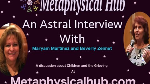 An Astral Interview with Beverly Zeimet and Maryam Martinez