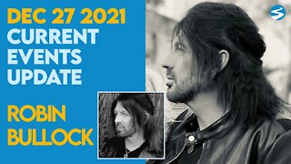 Robin Bullock Current Events Update December 27 2021