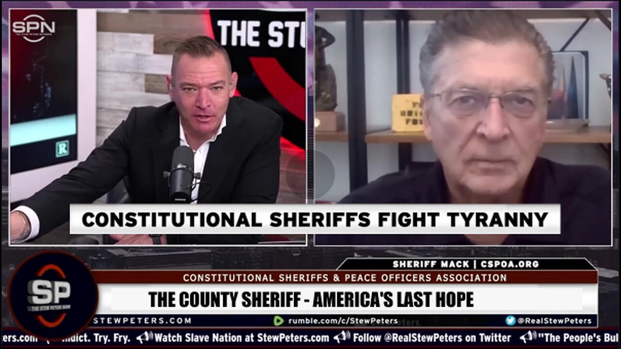 Sheriff Mack Joins Stew Peters – Fighting Tyranny - A New Sheriff in Town!