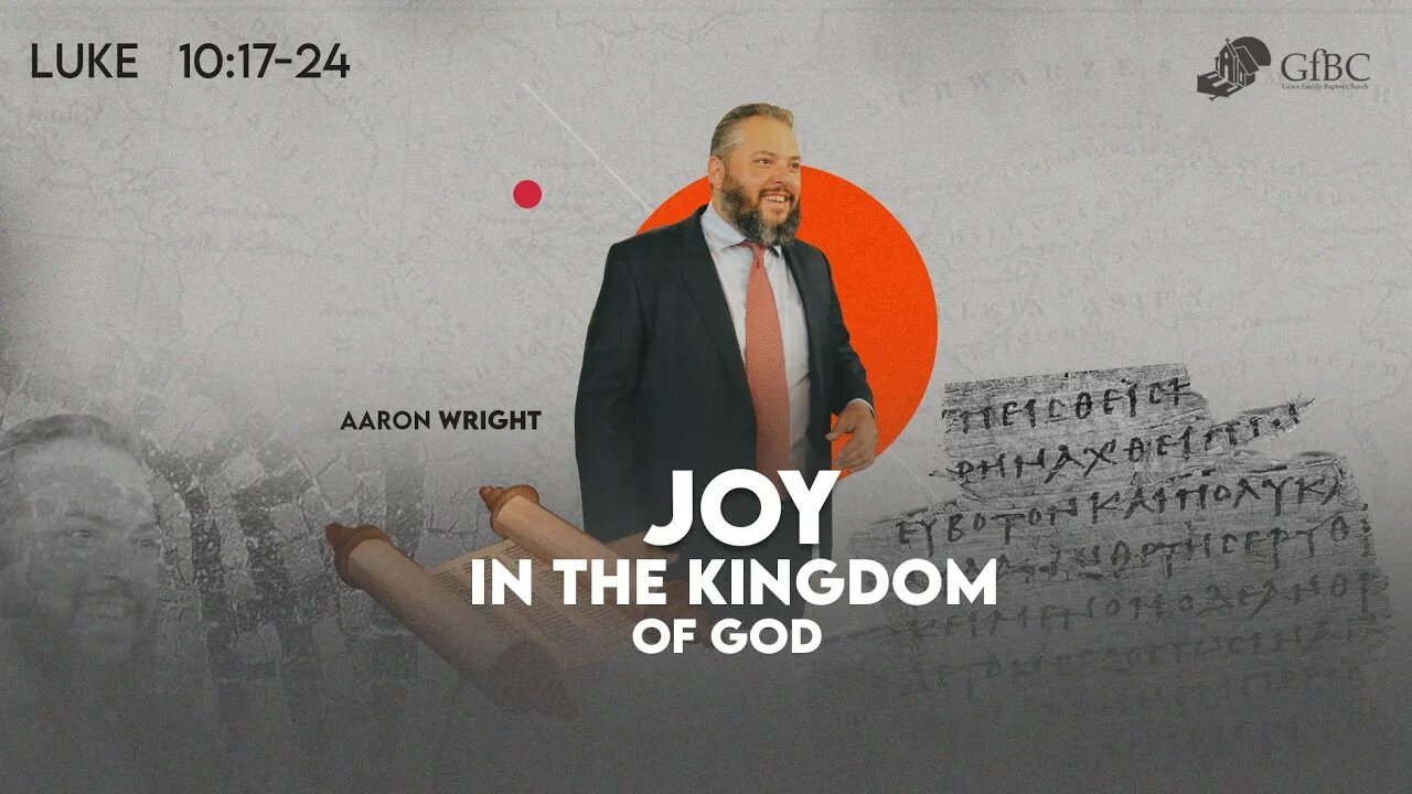 Joy in the Kingdom of God -- Aaron Wright