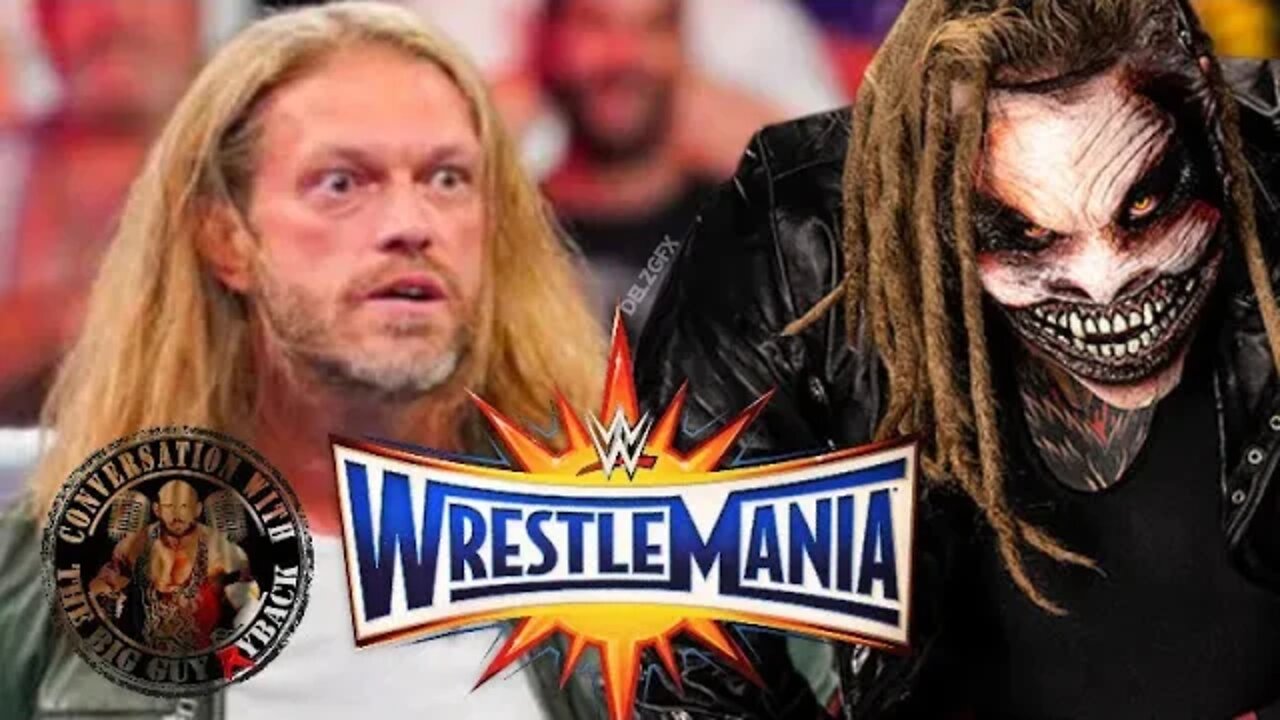 WRESTLEMANIA TALK , THE FIEND ,EDGE COMING BACK RYBACK CWTBG