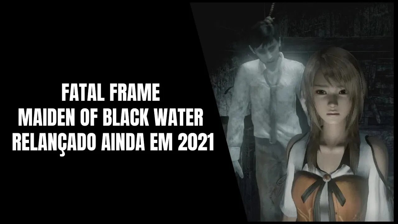 Fatal Frame Maiden of Black Water no PS4, Xbox One, PS5, XSX, Nintendo Switch e PC Ainda em 2021!