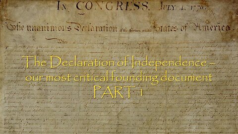 The Declaration of Independence (Part 1)