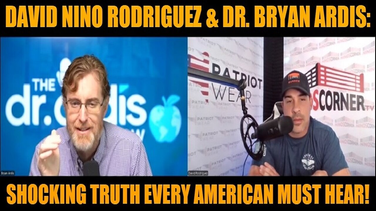 David Nino Rodriguez & Dr. Bryan Ardis: Shocking Truth Every American Must Hear!