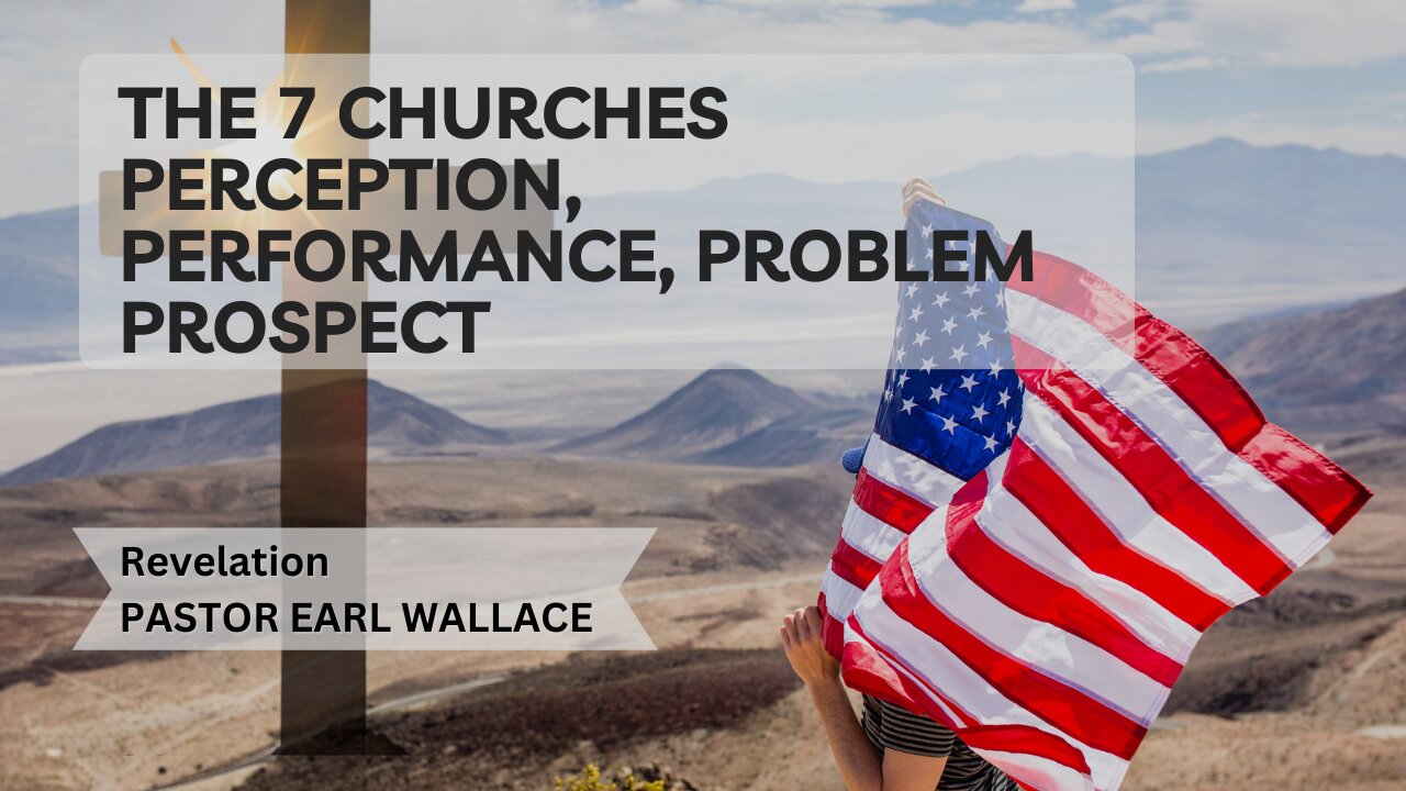 The 7 Churches Perception, Performance, Problem Prospect