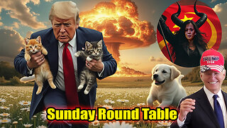 Sunday Round Table! WW3 Moving Forward?! Clown World