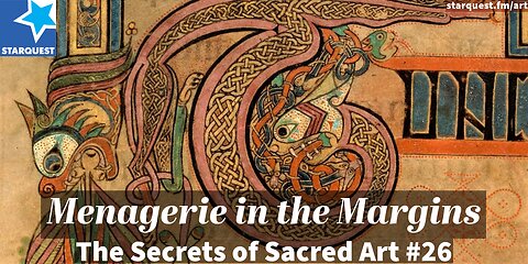 Menagerie in the Margins - The Secrets of Sacred Art