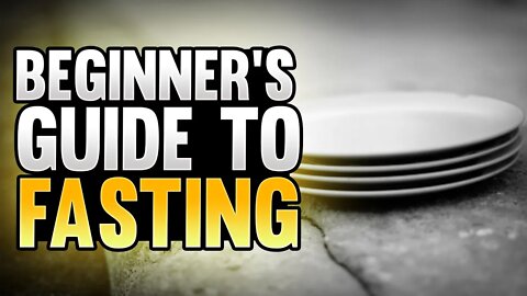 Beginners Guide to Fasting