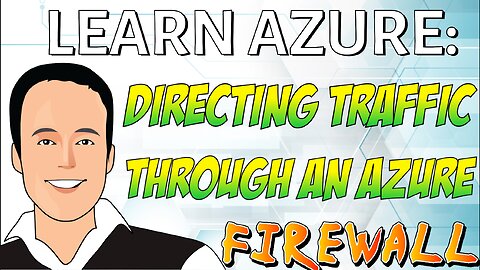 Directing traffic through an Azure Firewall