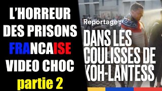 [PARTIE 2] KOHLANTESS : DANS LA PRISON DE FRESNES L'HORREUR DES PRISONS FRANCAISE