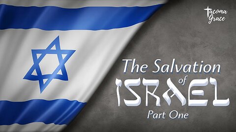 The Salvation of Israel (Pt 1) | A Biblical Understanding of the Israel-Hamas War