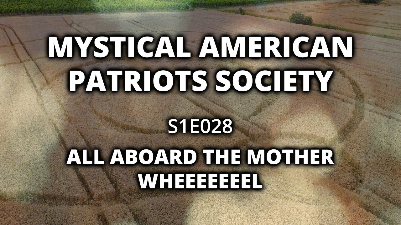 S1E028: All Aboard The Mother Wheeeeeel