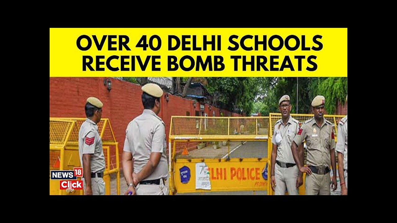 Delhi News | Bomb Threat To Delhi Schools, Over 40 Delhi Schools Received Hoax Bomb Threats | N18V