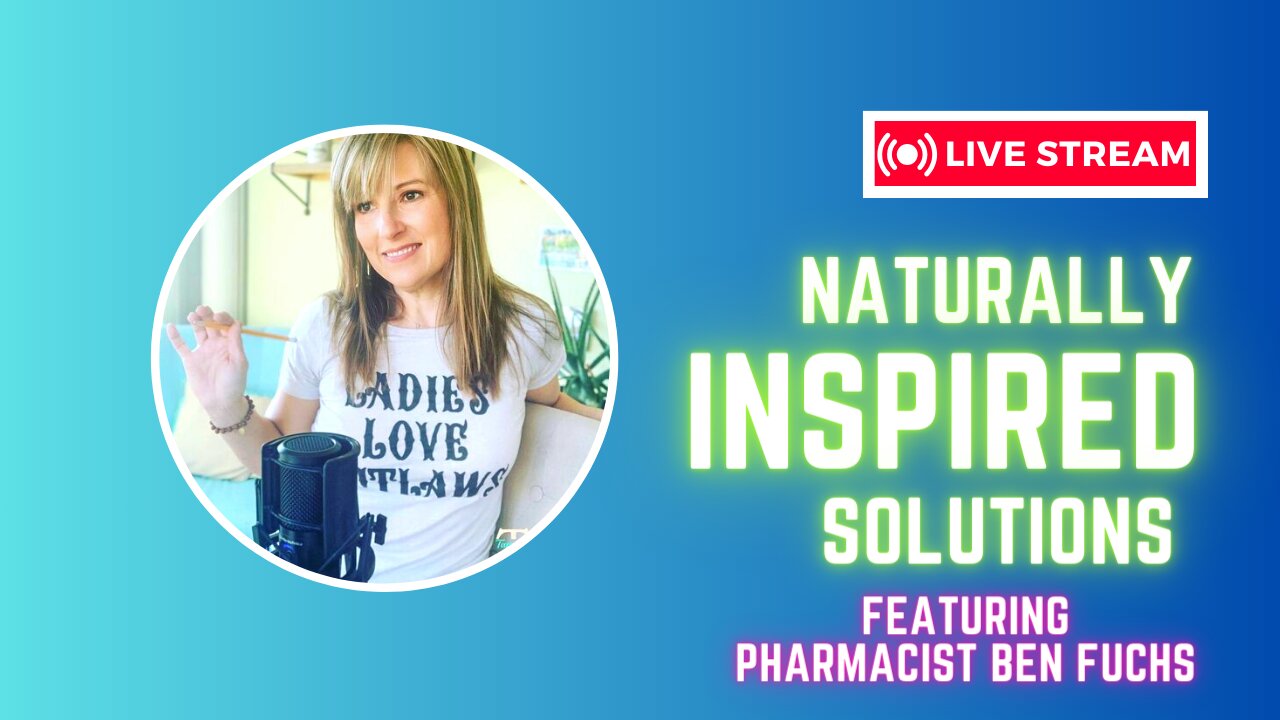 Naturally Inspired Solutions Featuring Pharmacist Ben Fuchs