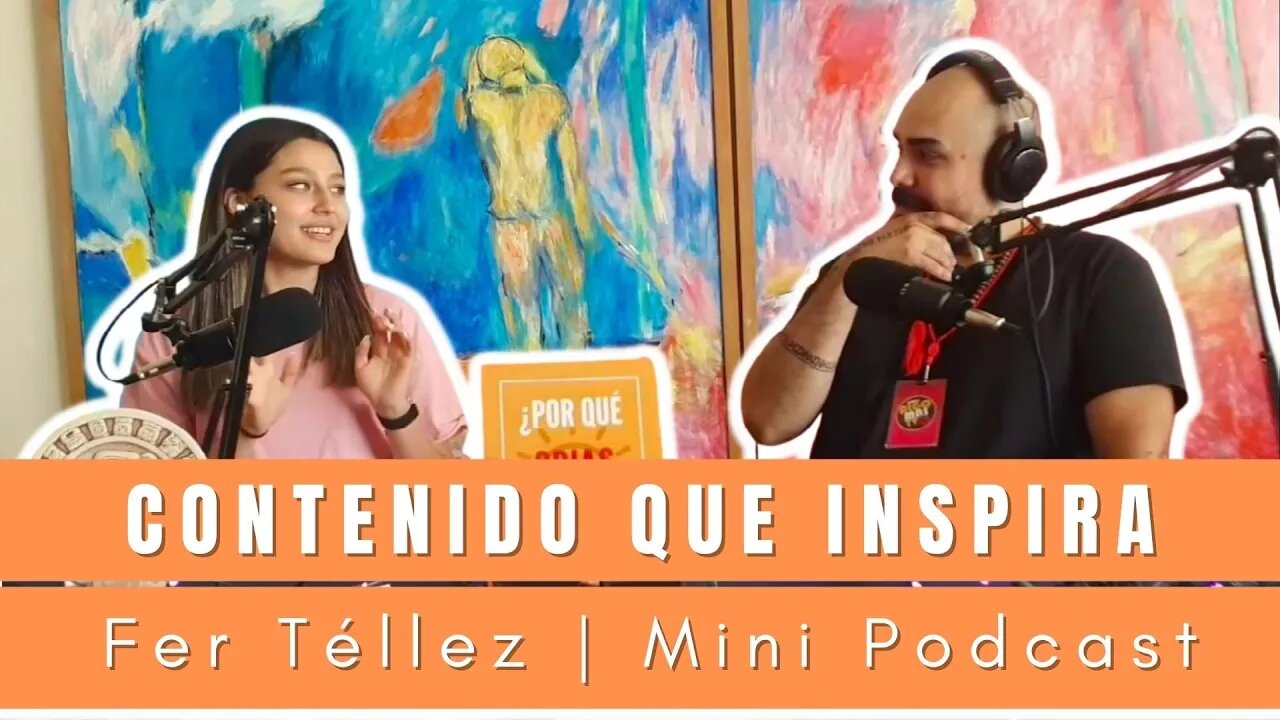 Contenido que Inspira | Fer Téllez | Mini Podcast
