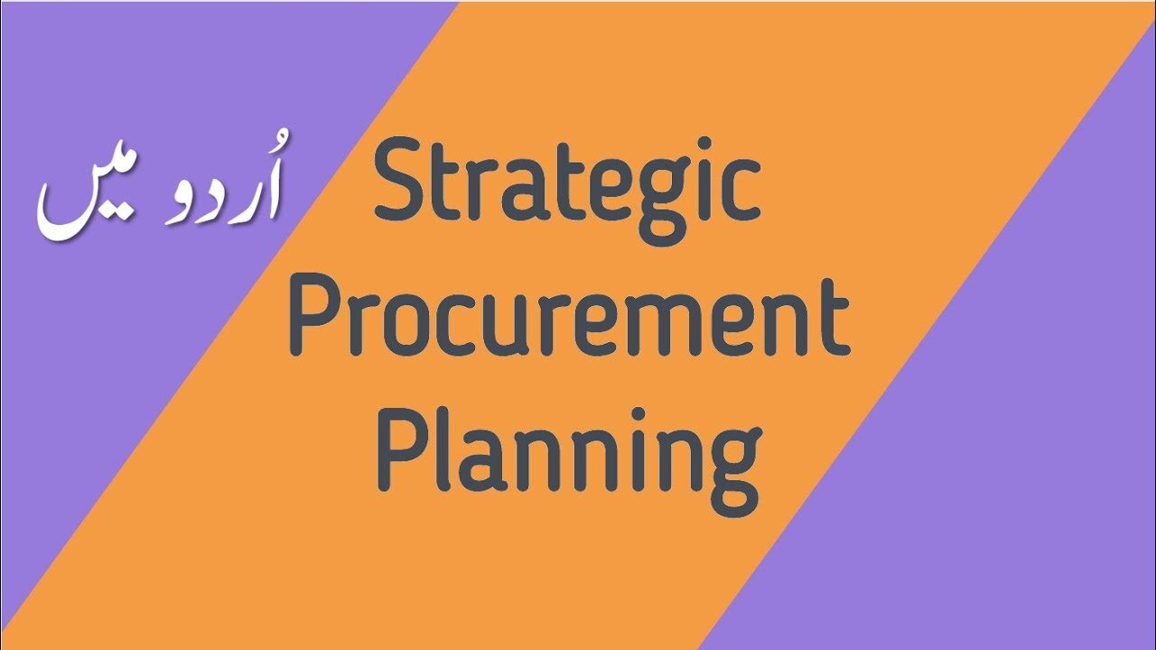 Procurement-4 What is Strategic Procurement Planning in Urdu & Hindi | اُردو میں |