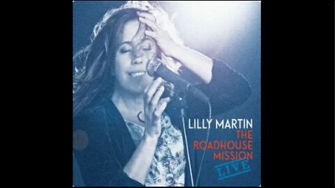 Lilly Martin with "YOU WERE NEVER MINE", From The Album, "The Roadhouse Mission - Live" (2013)