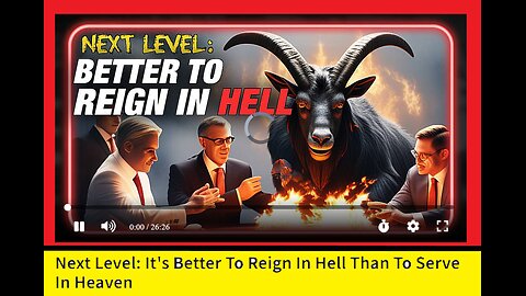 Next Level: It's Better To Reign In Hell Than To Serve In Heaven