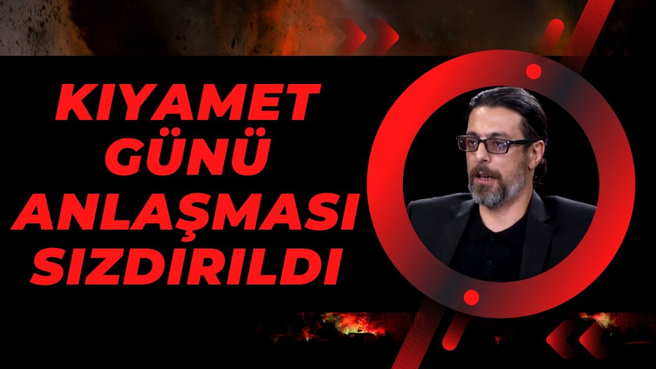 "Kıyamet Günü Anlaşması" Sızdırıldı