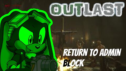 Outlast: Admin Block - Part 7 Return to the Administrative Block | Steam Deck Runthrough