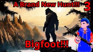 A Brand New Hunt!!! Bigfoot!!! [Map 2, Part 1!]