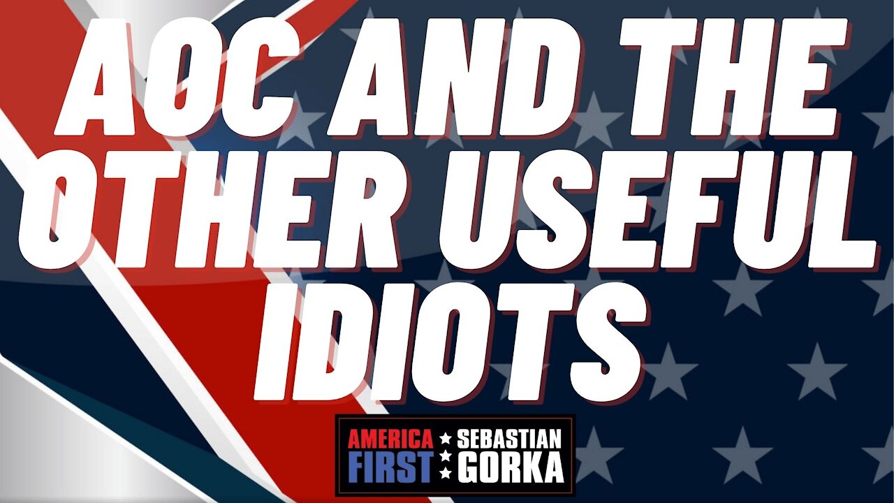 AOC and the other useful idiots. Maximo Alvarez with Sebastian Gorka on AMERICA First