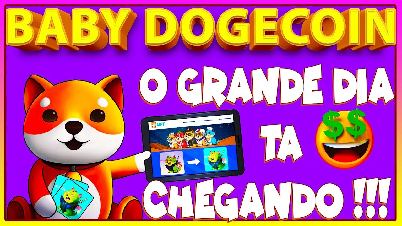 BABY DOGECOIN O GRANDE DIA TA CHEGANDO !!!