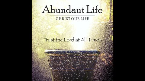 Trust the Lord at All Times (Christ Our Life)