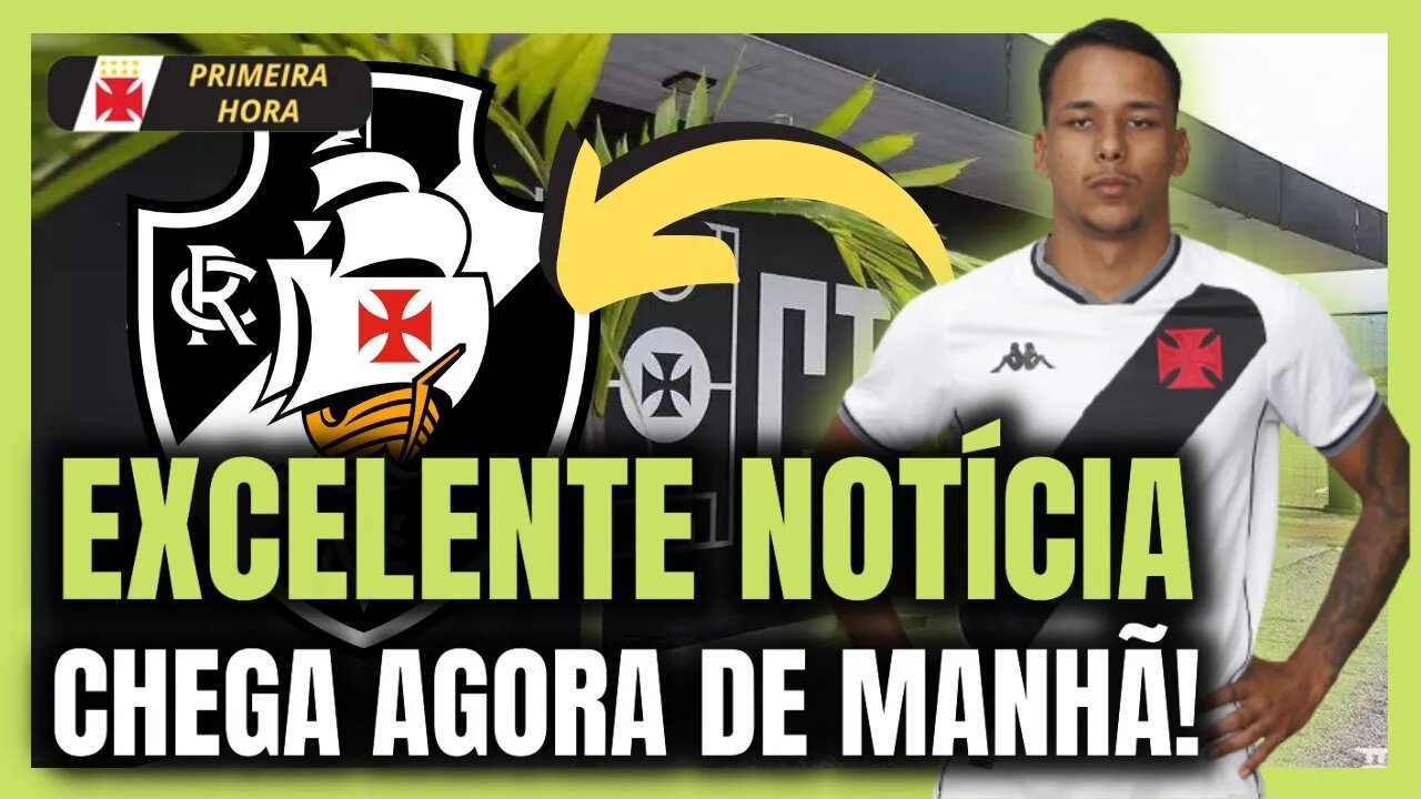 ÓTIMA NOTÍCIA! REFORÇO CHEGA AGORA DE MANHÃ! TORCIDA APROVA NOTÍCIAS DO VASCO