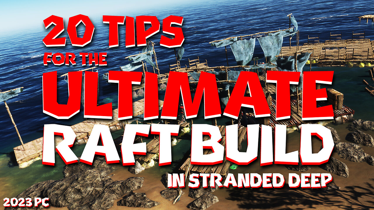 20 TIPS for the ULTIMATE RAFT BUILD in Stranded Deep (2023)