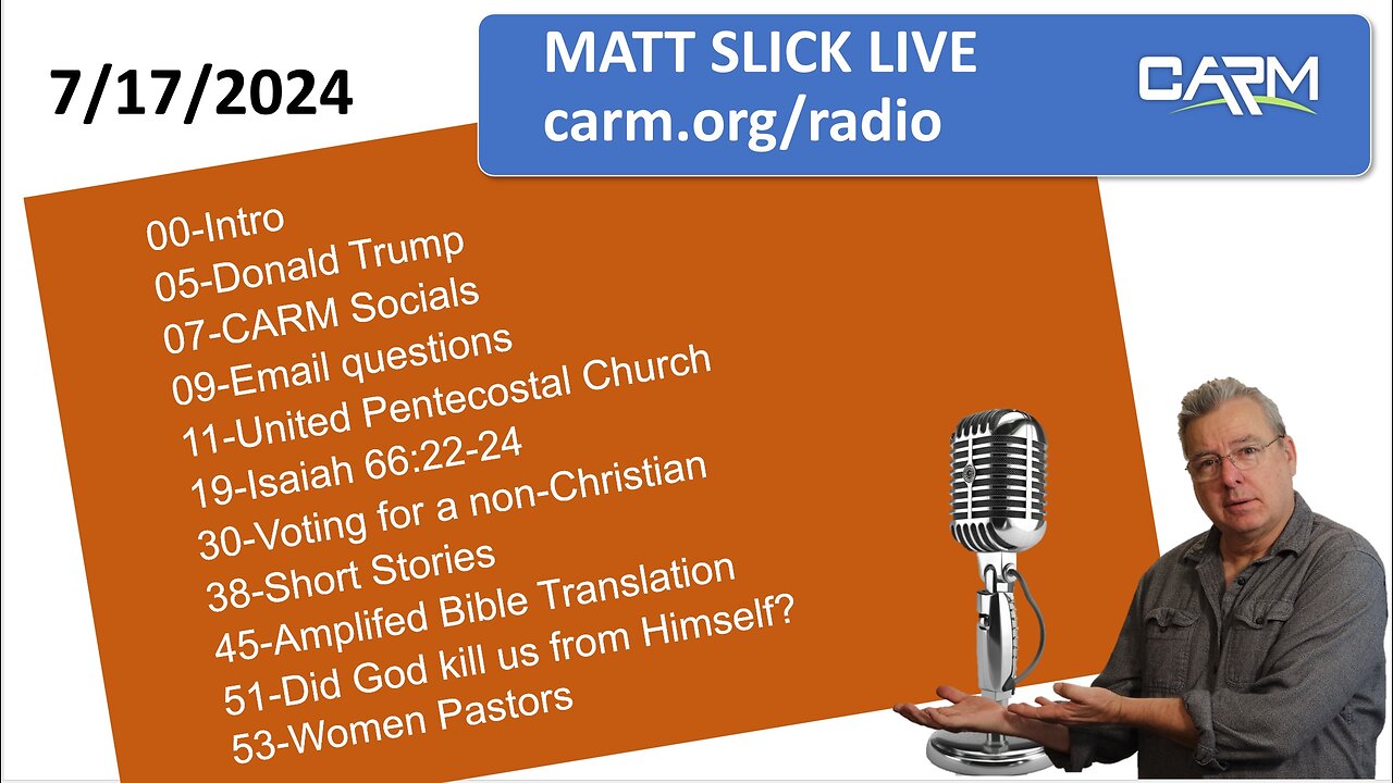 Matt Slick Live, 7/17/2024