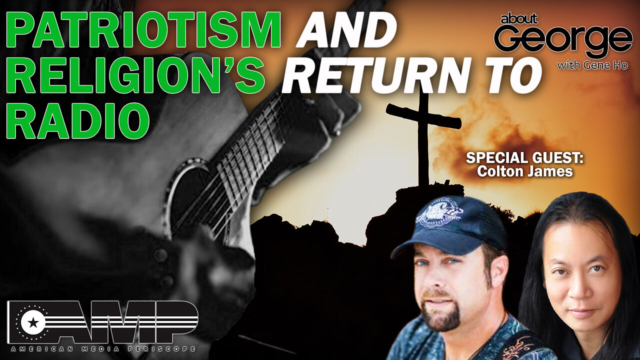 Patriotism and Religion's Return to Radio | About GEORGE With Gene Ho Ep. 99