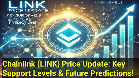 Chainlink (LINK) Price Update: Key Support Levels & Future Predictions!