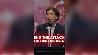 Tucker Carlson: We Must End The Attack on Our Children