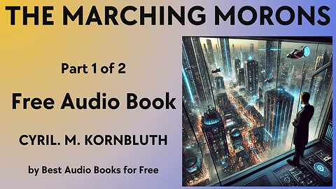 The Marching Morons - Part 1 of 2 - by C. M. Kornbluth - Best Audio Books for Free