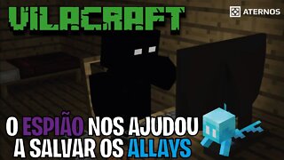 VILACRAFT - O ESPIÃO NOS AJUDOU A SALVAR OS ALLAYS